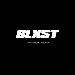 Blxst & Larry June - Keep Calling Keep Calling Single