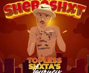 Shebeshxt-–-Topless-Shxtas-Journey