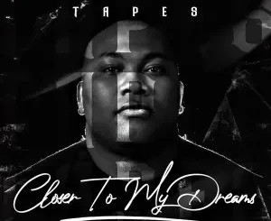 Tapes-–-Closer-To-My-Dreams