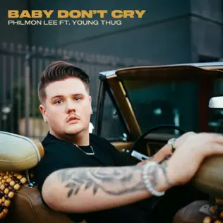 Baby Dont Cry feat. Young Thug Single Philmon Lee Baby Dont Cry feat. Young Thug Single Philmon Lee