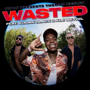 Wasted feat. Kodak Black Koe Wetzel Single Diplo Wasted feat. Kodak Black Koe Wetzel Single Diplo