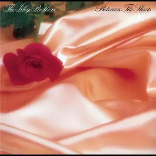 Between the Sheets The Isley Brothers Between the Sheets The Isley Brothers