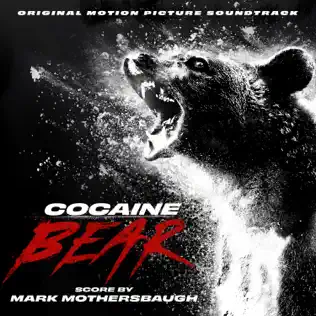 Cocaine Bear Original Motion Picture Soundtrack Mark Mothersbaugh Cocaine Bear Original Motion Picture Soundtrack Mark Mothersbaugh