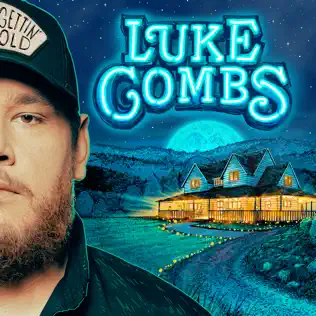 Gettin Old Luke Combs Gettin Old Luke Combs