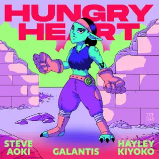 Hungry Heart Single Steve Aoki Galantis Hayley Kiyoko Hungry Heart Single Steve Aoki Galantis Hayley Kiyoko
