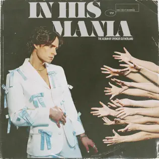 In His Mania Spencer Sutherland In His Mania Spencer Sutherland