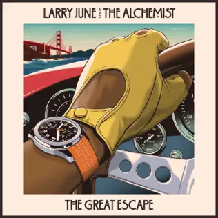The Great Escape Larry June The Alchemist The Great Escape Larry June The Alchemist