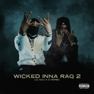Wicked Inna RaQ 2 feat. G Herbo Single Lil Nuu Wicked Inna RaQ 2 feat. G Herbo Single Lil Nuu