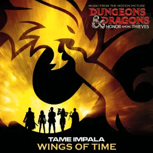 Wings Of Time From the Motion Picture Dungeons Dragons Honor Among Thieves Single Tame Impala Wings Of Time From the Motion Picture Dungeons Dragons Honor Among Thieves Single Tame Impala