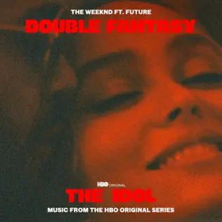 Double Fantasy feat. Future Single The Weeknd Double Fantasy feat. Future Single The Weeknd
