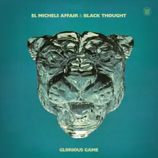 Glorious Game El Michels Affair Black Thought Glorious Game El Michels Affair Black Thought