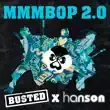 Busted Hanson – MMMBop 2.0 Busted Hanson – MMMBop 2.0