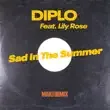 Diplo – Sad in the Summer MAKJ Remix Extended feat. Lily Rose Diplo – Sad in the Summer MAKJ Remix Extended feat. Lily Rose
