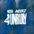 NSG & Meekz - Unruly NSG Meekz – Unruly