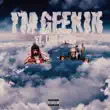 ddg – im geekin feat. luh tyler ddg – im geekin feat. luh tyler