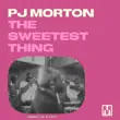 pj morton – the sweetest thing pj morton – the sweetest thing