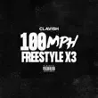 Clavish – 100mph Freestyle x3 Clavish – 100mph Freestyle x3