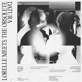 Datura Lorelle Meets The Obsolete