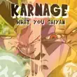 Karnage – Kakarot Karnage – Kakarot