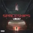 Loski – Spaceships Loski – Spaceships