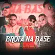 MC Kevin o Chris – Brota na Base feat. MC nenem DJ Keel MC Kevin o Chris – Brota na Base feat. MC nenem DJ Keel