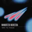Manchester Orchestra – Table For Glasses Manchester Orchestra – Table For Glasses
