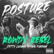 Rowdy Rebel – Posture feat. Fetty Luciano Fivio Foreign Rowdy Rebel – Posture feat. Fetty Luciano Fivio Foreign