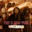Scar Lip – This Is New York Scar Lip – This Is New York