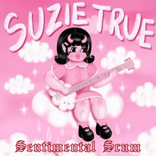 Sentimental Scum Suzie True Sentimental Scum Suzie True