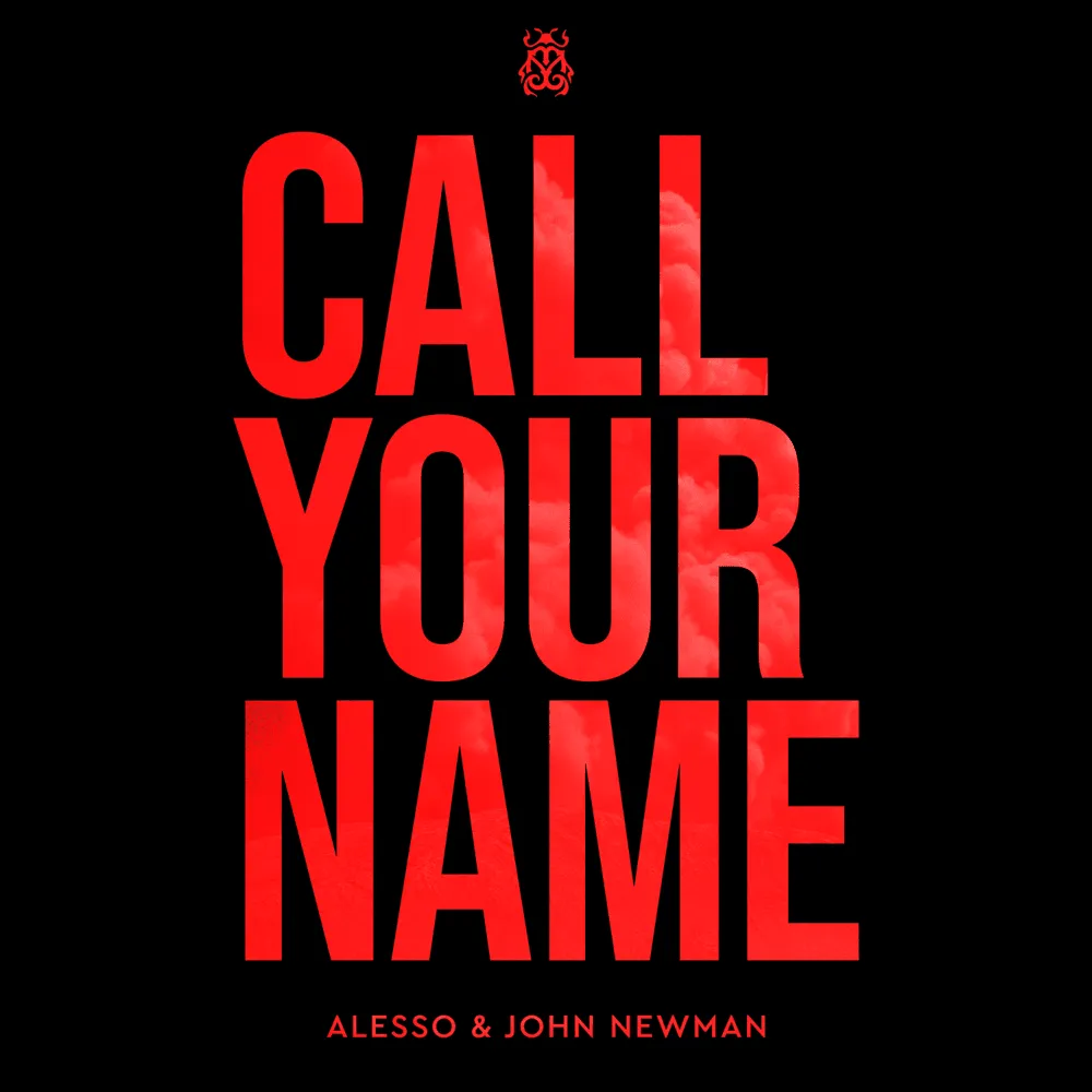 Alesso – Call Your Name feat. John Newman Alesso – Call Your Name feat. John Newman