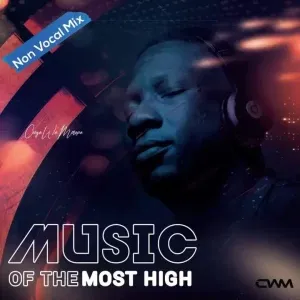 Ceega – Music Of The Most High VII Dance Groove Mix Ceega – Music Of The Most High VII Dance Groove Mix