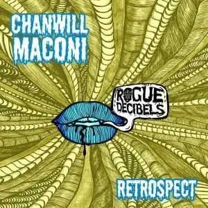 Chanwill Maconi – Retrospect Chanwill Maconi – Retrospect