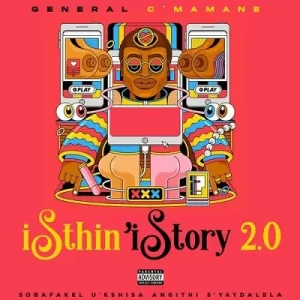 General C’mamane - iSthin’ iStory 2.0