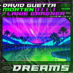 David Guetta - dreams (feat. MORTEN & Lanie Gardner)