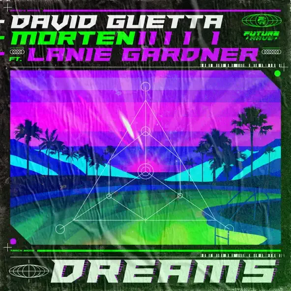 David Guetta – Dreams feat. MORTEN Lanie Gardner David Guetta – Dreams feat. MORTEN Lanie Gardner