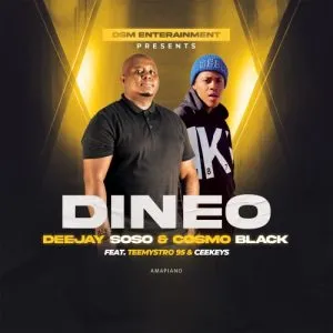 Deejay Soso Cosmo Black – Dineo ft. TeeMystro CeeKeys Deejay Soso Cosmo Black – Dineo ft. TeeMystro CeeKeys