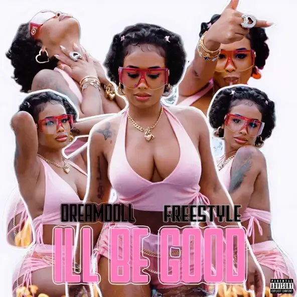 DreamDoll – Ill Be Good Freestyle DreamDoll – Ill Be Good Freestyle
