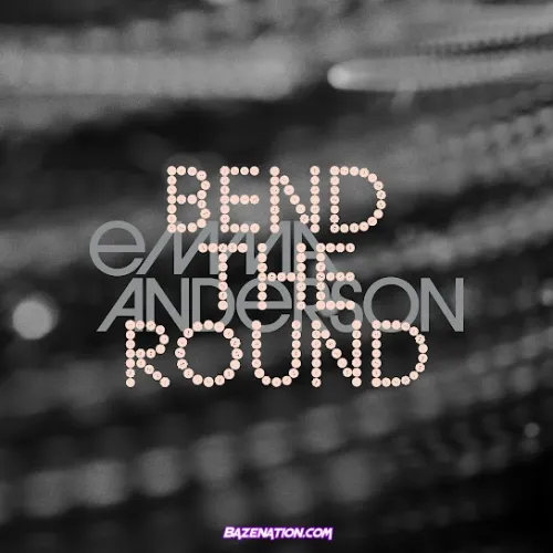 Emma Anderson – Bend The Round Emma Anderson – Bend The Round