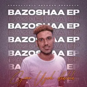 Gino Uzokdlalela – Bazoshaa 1 Gino Uzokdlalela – Bazoshaa 1