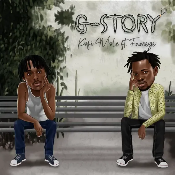 Kofi Mole - G-Story (feat. Fameye) Kofi Mole – G Story feat. Fameye