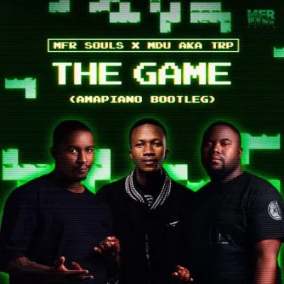 MDU aka TRP & MFR Souls - The Game (Amapiano Bootleg) MDU aka TRP MFR Souls – The Game Amapiano Bootleg