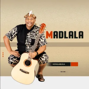 Madlala – Sizohlabelela 1 Madlala – Sizohlabelela 1