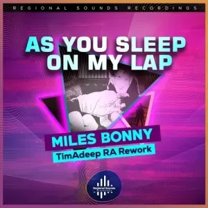 Miles Bonny – As You Sleep On My Lap TimAdeep RA Rework Miles Bonny – As You Sleep On My Lap TimAdeep RA Rework