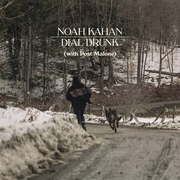 Noah Kahan – Dial Drunk feat. Post Malone Noah Kahan – Dial Drunk feat. Post Malone