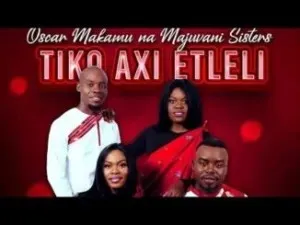 Album: Oscar Makamu Na Majuvani Sisters - Tiko Axi Etleli Album: Oscar Makamu Na Majuvani Sisters - Tiko Axi Etleli