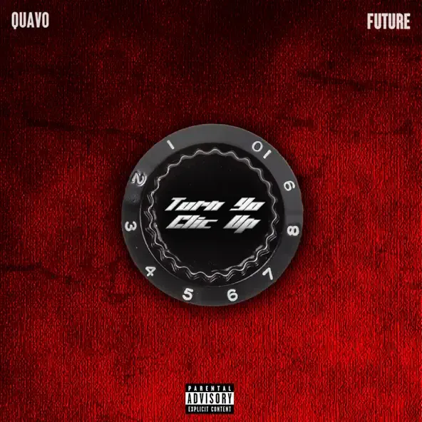 Quavo – Turn Yo Clic Up feat. Future Quavo – Turn Yo Clic Up feat. Future