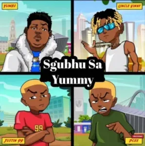 Sgubhu Sa – Yummy Sgubhu Sa – Yummy