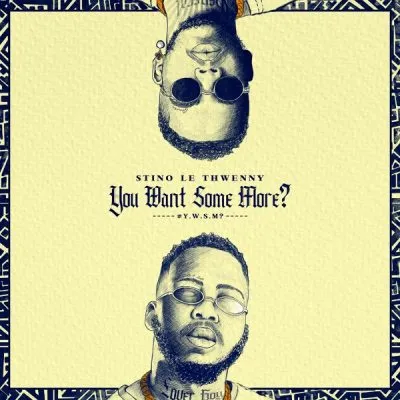 Album: Stino Le Thwenny - You Want Some More Album: Stino Le Thwenny - You Want Some More