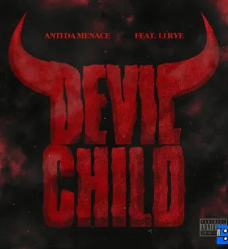 Anti Da Menace – Devil Child feat. Li Rye Anti Da Menace – Devil Child feat. Li Rye