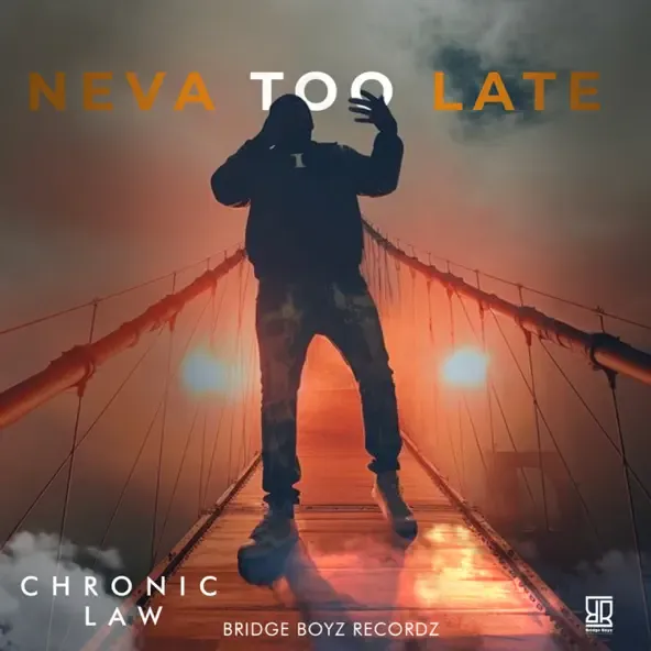 Chronic Law – Neva Too Late Chronic Law – Neva Too Late